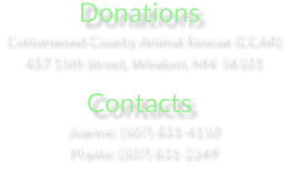 Donations Cottonwood County Animal Rescue (CCAR) 457 15th Street, Windom, MN  56101  Contacts Joanne: (507) 831-4110 Phyllis: (507) 831-2249