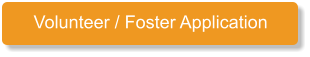 Volunteer / Foster Application